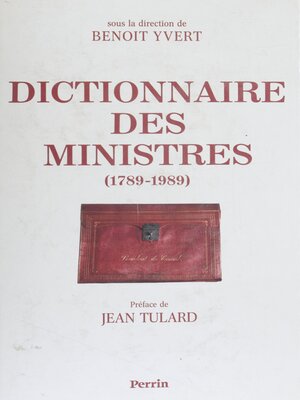 cover image of Dictionnaire des ministres de 1789 à 1989